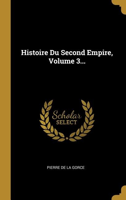 Couverture_Histoire Du Second Empire, Volume 3...