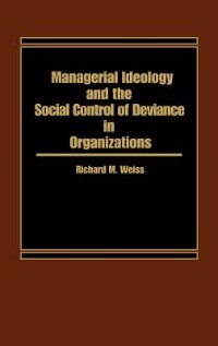 Couverture_Managerial Ideology and the Social Control of Deviance in Organizations