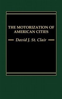 Front cover_The Motorization Of American Cities