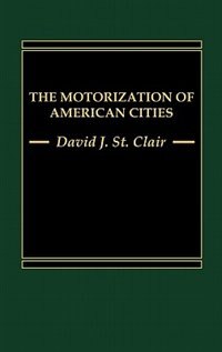 Front cover_The Motorization Of American Cities