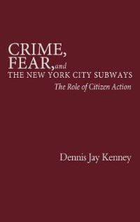 Crime, Fear, and the New York City Subways: The Role of Citizen Action