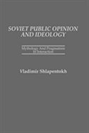 Couverture_Soviet Public Opinion and Ideology