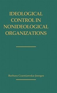 Front cover_Ideological Control in Nonideological Organizations