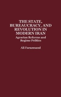 Couverture_The State, Bureaucracy, and Revolution in Modern Iran