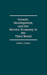Front cover_Growth, Development, And The Service Economy In The Third World