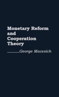 Front cover_Monetary Reform And Cooperation Theory