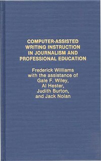 Couverture_Computer Assisted Writing Instruction In Journalism And Professional Education