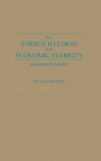 The Energy Illusion and Economic Stability: Quantum Causality