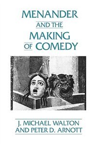 Front cover_Menander And The Making Of Comedy