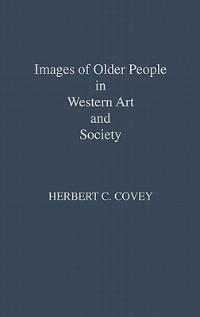 Images Of Older People In Western Art And Society