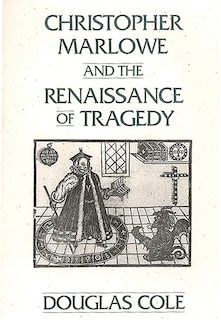 Front cover_Christopher Marlowe And The Renaissance Of Tragedy