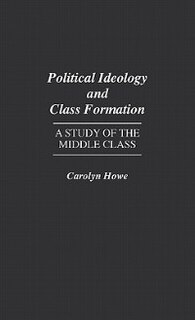 Front cover_Political Ideology and Class Formation