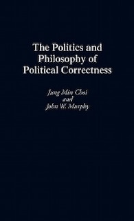 Couverture_The Politics And Philosophy Of Political Correctness