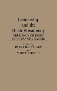 Front cover_Leadership and the Bush Presidency