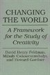 Changing the World: A Framework for the Study of Creativity