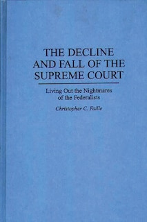 Front cover_The Decline and Fall of the Supreme Court
