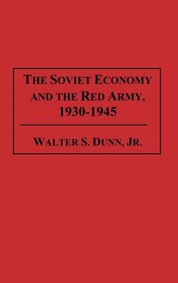 Front cover_The Soviet Economy and the Red Army, 1930-1945