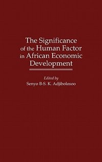 Front cover_The Significance Of The Human Factor In African Economic Development