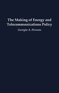Couverture_The Making Of Energy And Telecommunications Policy