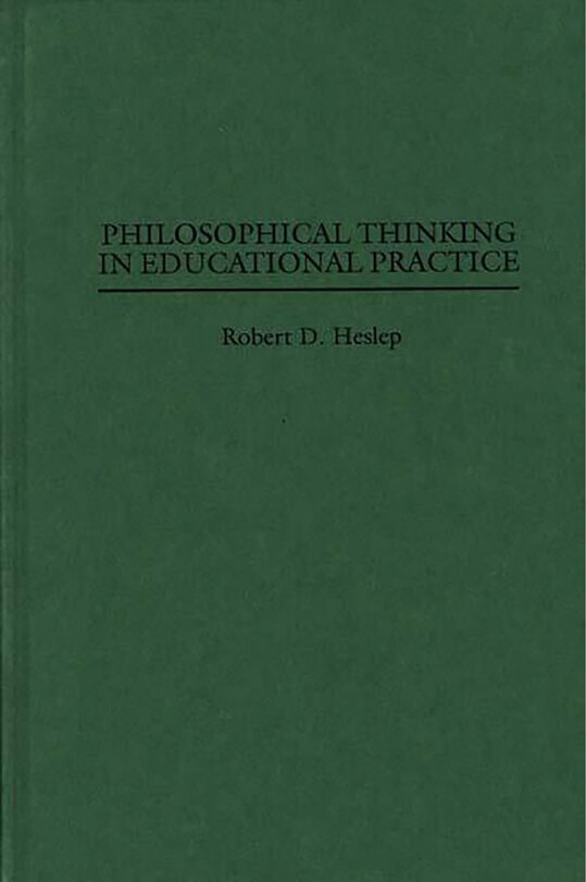 Front cover_Philosophical Thinking In Educational Practice