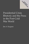 Couverture_Presidential Crisis Rhetoric And The Press In The Post-cold War World