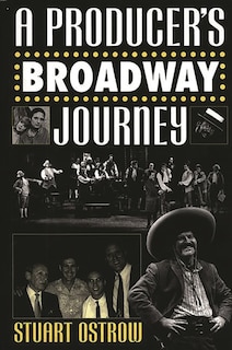 Front cover_A Producer's Broadway Journey