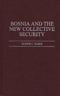 Couverture_Bosnia And The New Collective Security