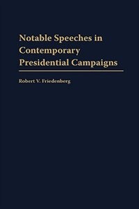 Front cover_Notable Speeches In Contemporary Presidential Campaigns