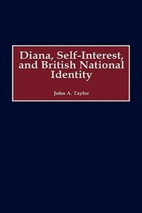 Front cover_Diana, Self-interest, And British National Identity