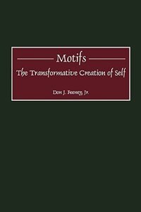 Motifs: The Transformative Creation of Self