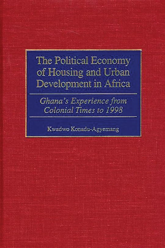 Front cover_The Political Economy of Housing and Urban Development in Africa