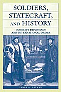 Front cover_Soldiers, Statecraft, and History