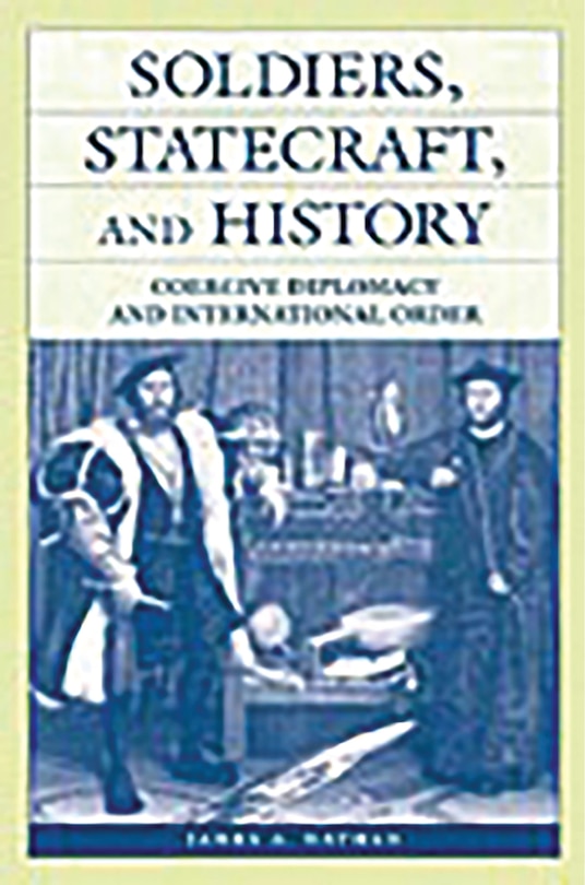 Front cover_Soldiers, Statecraft, and History