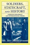 Front cover_Soldiers, Statecraft, and History