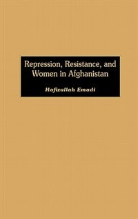Front cover_Repression, Resistance, And Women In Afghanistan
