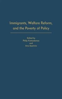 Front cover_Immigrants, Welfare Reform, and the Poverty of Policy
