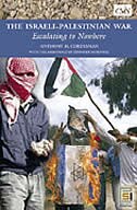 The Israeli-Palestinian War: Escalating to Nowhere