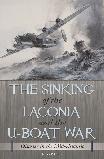 Front cover_The Sinking of the Laconia and the U-Boat War