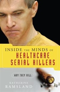 Front cover_Inside the Minds of Healthcare Serial Killers