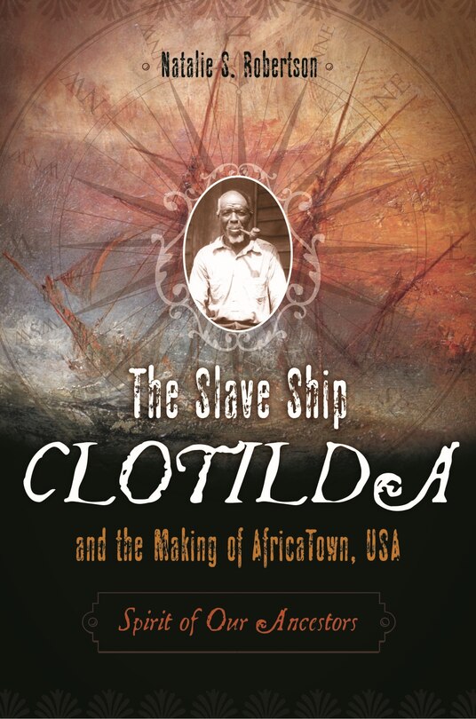 Couverture_The Slave Ship Clotilda and the Making of AfricaTown, USA