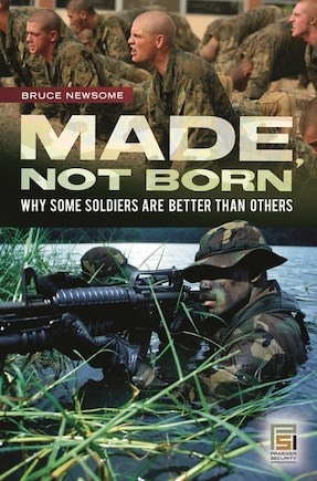 Made, Not Born: Why Some Soldiers Are Better Than Others