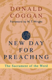 Front cover_New Day for Preaching, a - The Sacrament of the Word