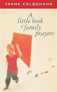 A Little Book Of Family Prayers