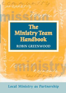Front cover_Ministry Team Handbook, the - Local Ministry as Partnership