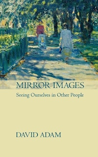 Mirror Images: Seeing Yourself in Other People