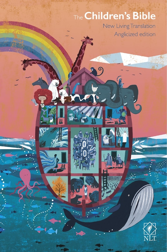 Couverture_The Children's Bible: New Living Translation: With Noah’s Ark and Rainbow and Other Colourful Illustrations, British Text Edition