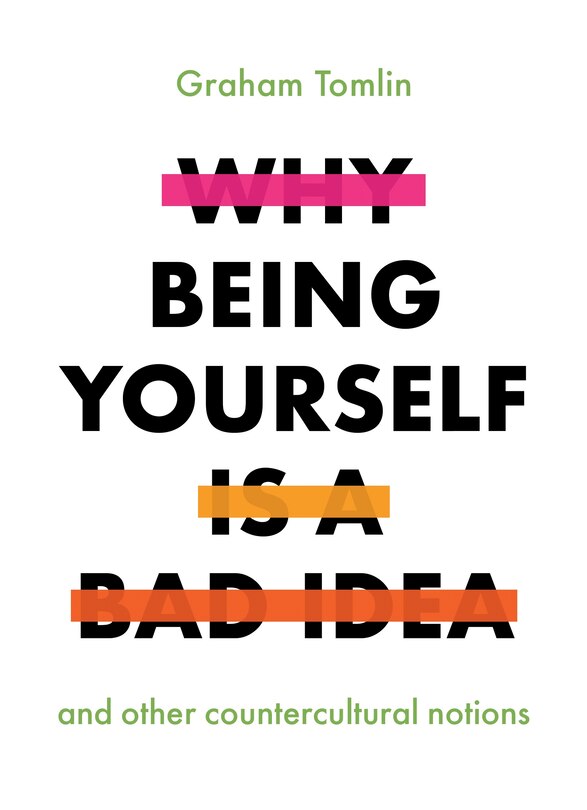Couverture_Why Being Yourself Is A Bad Idea