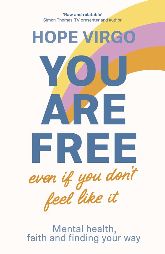 Front cover_You Are Free (even If You Don't Feel Like It)