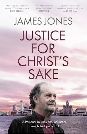 Justice For Christ's Sake: A Personal Journey Around Justice Through The Eyes Of Faith