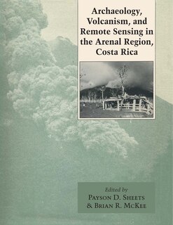 Front cover_Archaeology, Volcanism, and Remote Sensing in the Arenal Region, Costa Rica